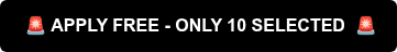   APPLY FREE - ONLY 10 SELECTED  