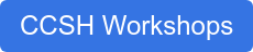 CCSH Workshops