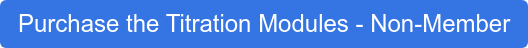Purchase the Titration Modules - Non-Member