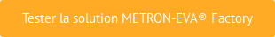 Tester la solution METRON-EVA Factory