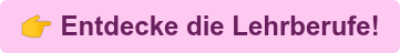  Entdecke die Lehrberufe!
