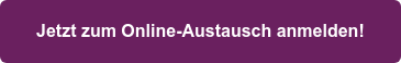 Jetzt zum Online-Austausch anmelden!