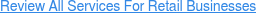 Review All Services For Retail Businesses