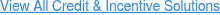View All Credit & Incentive Solutions