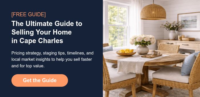 [FREE GUIDE] The Ultimate Guide to Selling Your Home in&nbsp;Cape Charles Pricing strategy, staging tips, timelines, and local market insights to help you sell faster and for top value. &nbsp;