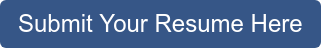 Submit Your Resume Here