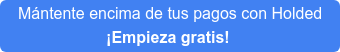 deducciones renta 2019 Mántente encima de tus pagos con Holded ¡Empieza gratis!