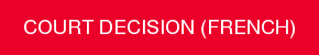 COURT DECISION (FRENCH)