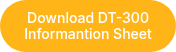 Download DT-300 Informantion Sheet