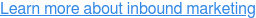 Learn more about inbound marketing