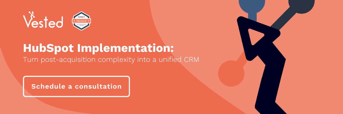 Vested Marketing HubSpot implementation CTA promoting unified CRM for post acquisition companies with schedule a consultation button