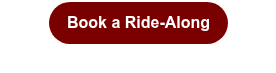 <p>Book a Ride-Along</p>