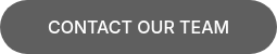 CONTACT OUR TEAM