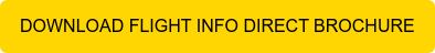 DOWNLOAD FLIGHT INFO DIRECT BROCHURE