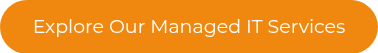 Explore Our Managed IT Services