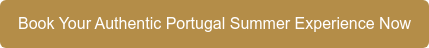 Book Your Authentic Portugal Summer Experience Now