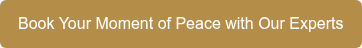 Book Your Moment of Peace with Our Experts