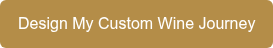 Design My Custom Wine Journey