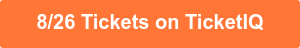 8/26 Tickets on TicketIQ