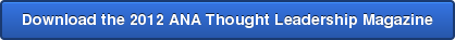 Download the 2012 ANA Thought Leadership Magazine