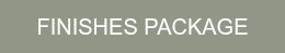 <p style="font-size: 20px;"><span style="font-family: Tahoma, Arial, Helvetica, sans-serif;"><span style="font-family: Oswald, sans-serif;">FINISHES PACKAGE</span><br></span></p>