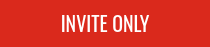 INVITE ONLY