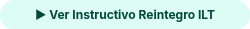 ▶ Ver Instructivo Reintegro ILT