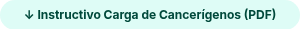 ↓ Instructivo Carga de Cancerígenos (PDF)
