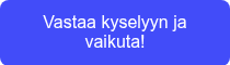 Vastaa kyselyyn ja vaikuta!