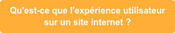 Qu'est-ce que l'expérience utilisateur sur un site internet ?