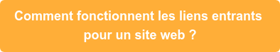 Comment fonctionnent les liens entrants pour un site web ?
