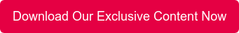 Download Our Exclusive Content Now
