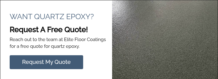WANT QUARTZ EPOXY? Request A Free Quote! Reach out to the team at Elite Floor Coatings for a free quote for quartz epoxy.  