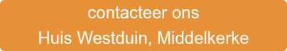 contacteer ons Huis Westduin, Middelkerke