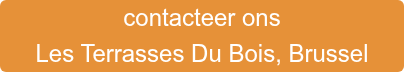 Contactez notre Maison Les Terrasses Du Bois, Brussel