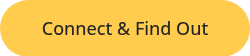Connect & Find Out