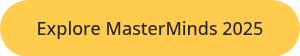 Explore MasterMinds 2025