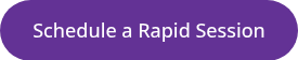 Schedule a Rapid Session