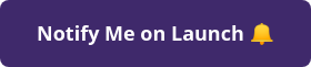 Notify Me on Launch ��
