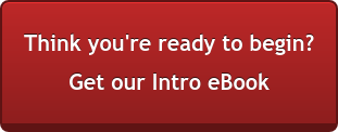 Think you're ready to begin? Get our Intro eBook