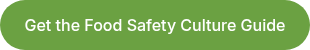 <p>Get the Food Safety Culture Guide</p>