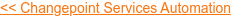 << Changepoint Services Automation