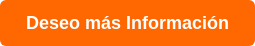 Deseo más Información