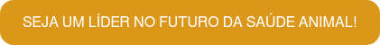 SEJA UM LÍDER NO FUTURO DA SAÚDE ANIMAL!
