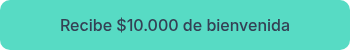 Recibe $10.000 de bienvenida