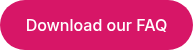 Download our FAQ