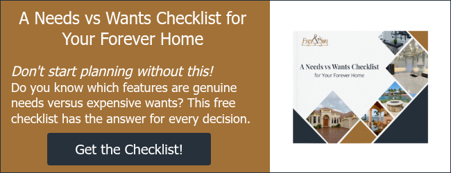 A Needs vs Wants Checklist for Your Forever Home Don't start planning without this! Do you know which features are genuine needs versus expensive wants? This free checklist has the answer for every decision.