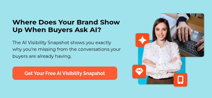Where Does Your Brand Show Up When Buyers Ask AI? &nbsp; The AI Visibility Snapshot shows you exactly why you're missing from the conversations your buyers are already having. &nbsp;