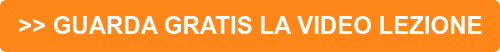 >> GUARDA GRATIS LA VIDEO LEZIONE