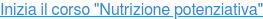 Inizia il corso "Nutrizione potenziativa"